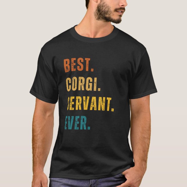 BEST CORGI SERVANT EVER T-Shirt (Front)