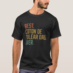 Best Coton de Tul ar Dad Ever Dog Breed Father s D T-Shirt