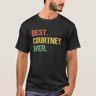 Best Courtney Ever Retro  Name Humour Nickname T-Shirt