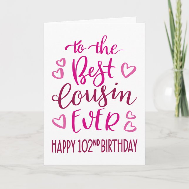 Best Cousin Ever 102nd Birthday Typography in Pink Card (Front)
