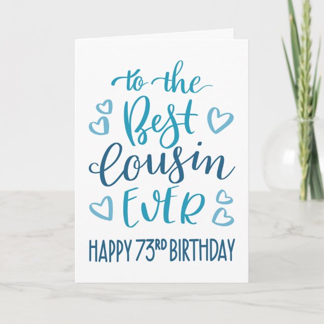 Best Cousin Ever 73rd Birthday Typography in Blue Card (Front)