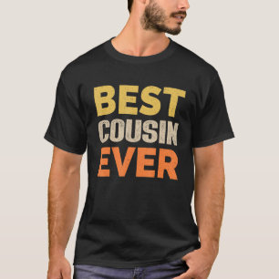 Best Cousin Ever Funny Saying Sarcastic Retro Styl T-Shirt
