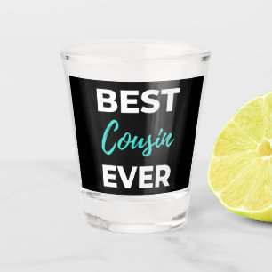 Best Cousin Ever Shot Glass