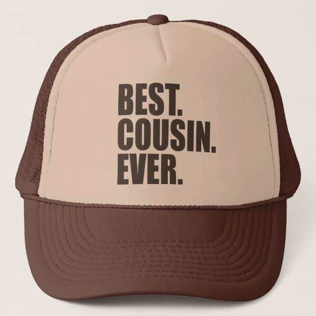 Best. Cousin. Ever. Trucker Hat (Front)