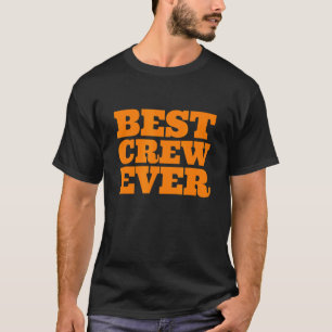 Best Crew Ever Team Outfit Groups Event Travel T-Shirt