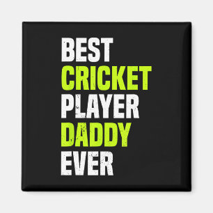 Best Cricket Player Daddy Ever - Cricketing Daddy  Magnet