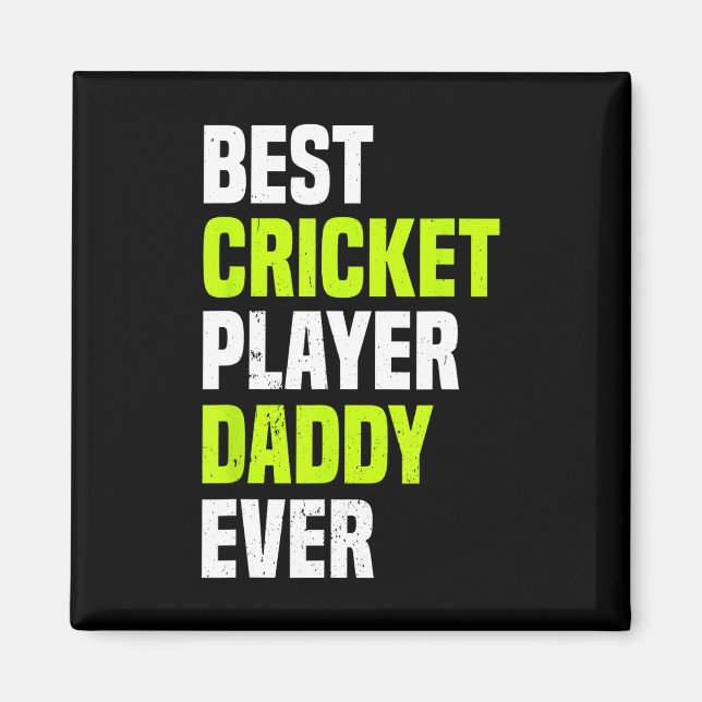 Best Cricket Player Daddy Ever - Cricketing Daddy  Magnet (Front)