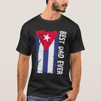 Best Cuban Dad Ever Father'S Day Cuba Flag Daddy T-Shirt