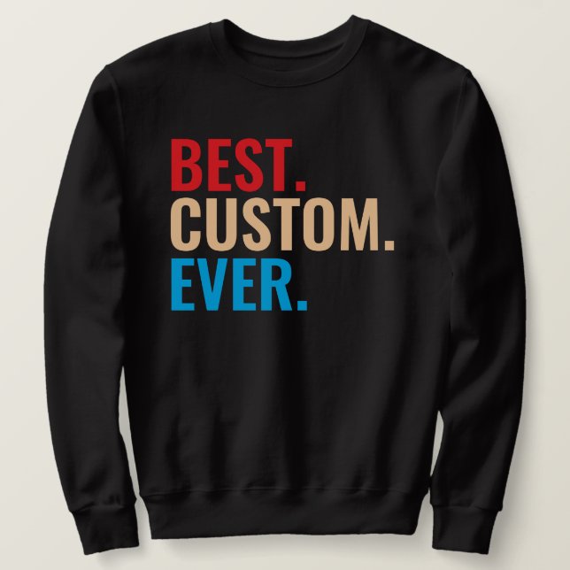 Best custom ever vintage retro Customised text Sweatshirt (Design Front)