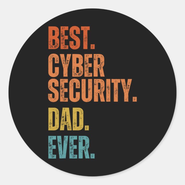 Best Cyber Security Dad Ever Cybersecurity Special Classic Round Sticker (Front)