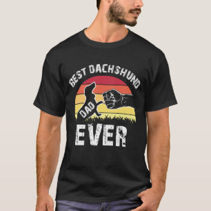 Best Dachshund Dad Ever Funny Weiner Dog Men Gifts T-Shirt