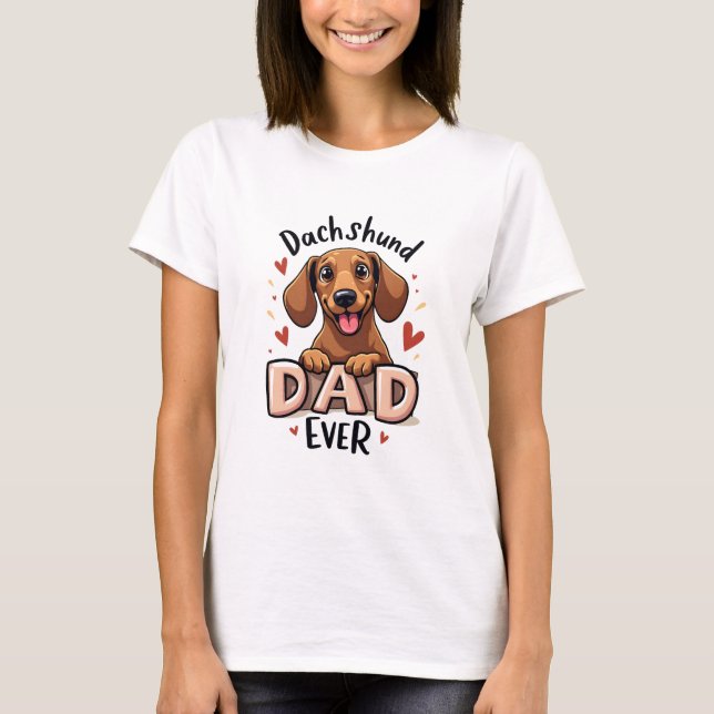Best Dachshund Dad Ever T Shirt (Front)