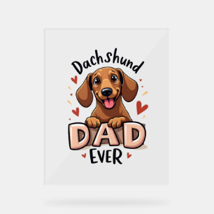 Best Dachshund Dad Ever T Shirt Acrylic Sign