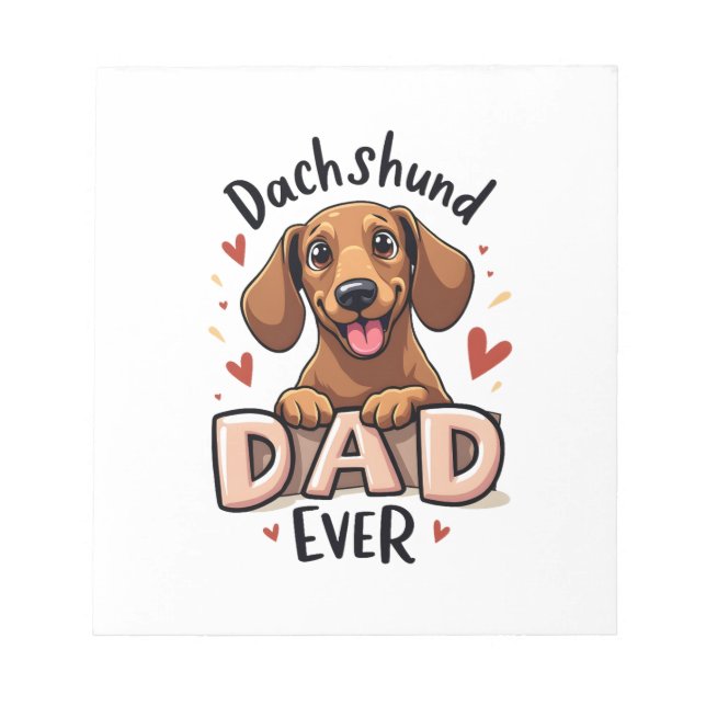 Best Dachshund Dad Ever T Shirt Notepad (Front)