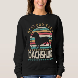 Best Dachshund Dog Dad Ever Happy Father Day Daddy Sweatshirt