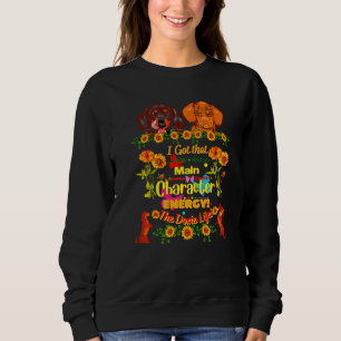 Best Dachshund Funny Wiener Dog Main Character Sweatshirt