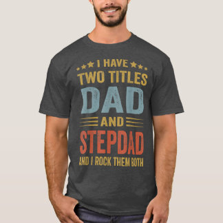 Best Dad And StepdadCute Fathers Day Gift From Wif T-Shirt
