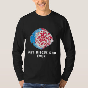 Best Dad Aquarist Cichlid Fishkeeping Discus Fish T-Shirt