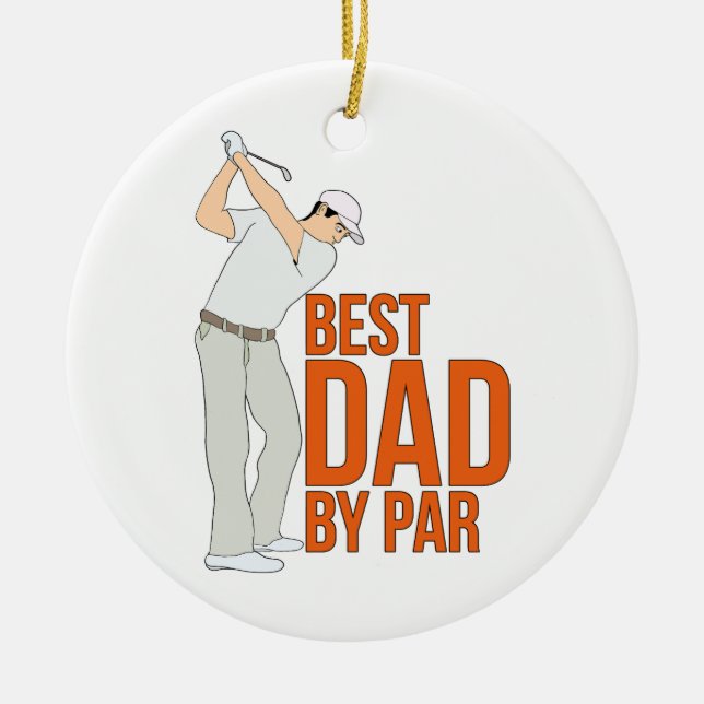 Best Dad By Par Ceramic Ornament (Front)
