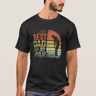 Best Dad By Par Daddy Father's Day Golf  For Mens T-Shirt