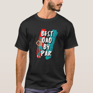 Best Dad By Par Daddy Father's Day Vintage Golf Lo T-Shirt