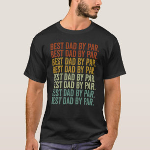 Best Dad By Par Disc Golf Golf Frisbee Golf Dad T-Shirt