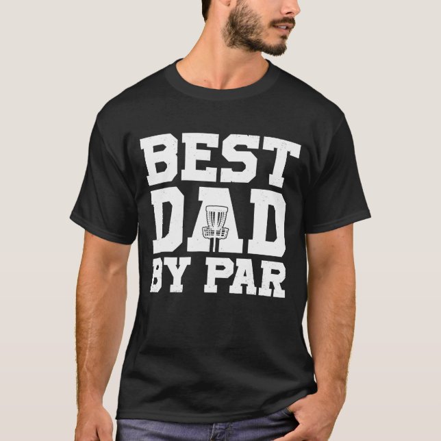 Best Dad By Par  Disc Golf  Pun T-Shirt (Front)