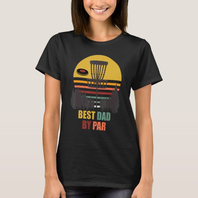 Best Dad By Par Disc Golf Retro Frisbee Golf Disc  T-Shirt (Front)