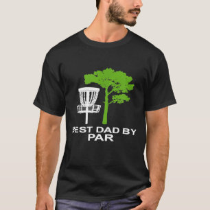 Best Dad By Par Disc Golf T-Shirt