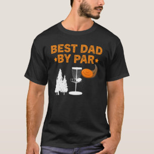 Best Dad By Par Disc Golf    T-Shirt