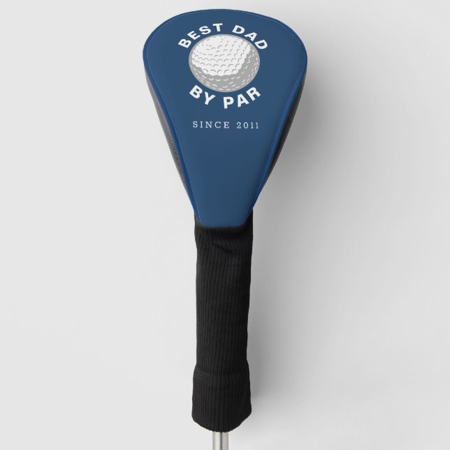 Best Dad By Par Fathers Day Custom Year Golf Head Cover (Front)