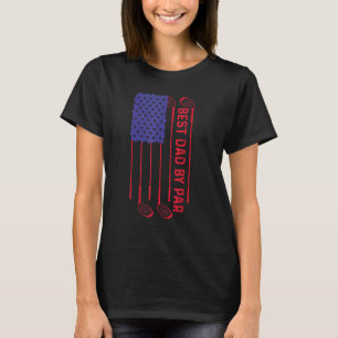 Best Dad By Par Father's Day Golf Golfer Flag T-Shirt