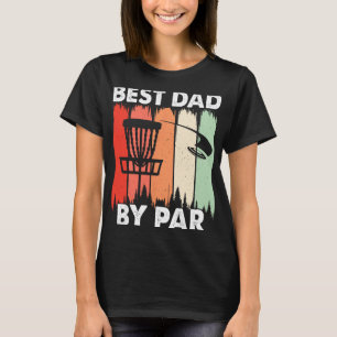 Best Dad By Par Funny Disc Golf Frisbee Golfer Fat T-Shirt
