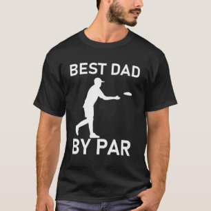 Best Dad By Par Funny Disc Golf Frisbee T-Shirt