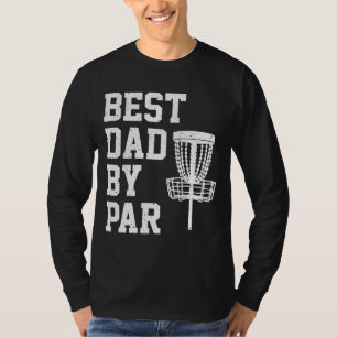 Best Dad By Par Funny Disc Golf Gift T-Shirt