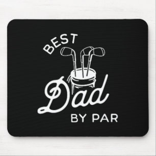 Best Dad By Par Funny Fathers Day Golf Dad Club Go Mouse Pad