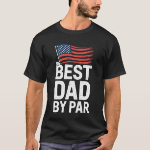 Best Dad by Par Funny Golf Dad Father Appreciation T-Shirt