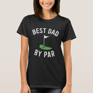Best Dad By Par Funny Golf Father's Day Gift Daddy T-Shirt