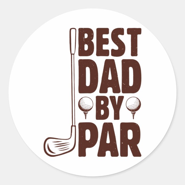 Best Dad By Par Golf Dad Classic Round Sticker (Front)