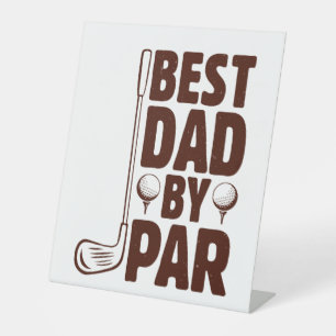 Best Dad By Par Golf Dad Pedestal Sign