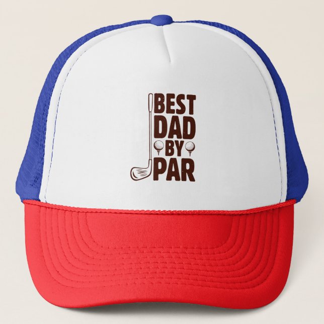 Best Dad By Par Golf Dad Trucker Hat (Front)