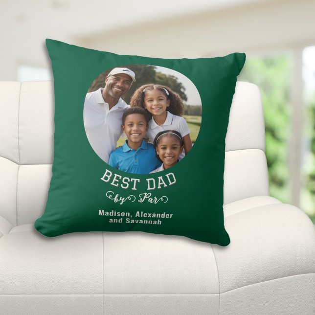 Best Dad by Par Golf Green Father's Day Photo Cushion (A custom photo pillow for the 'Best Dad by Par' golf-lover Dad on Father's Day)