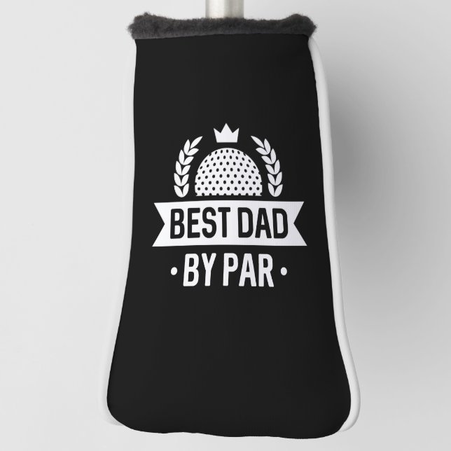 Best Dad By Par Golf Head Cover (Rotate 90)