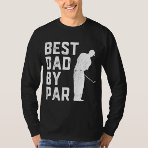 Best Dad By Par Golf Lover Gift For Men Funny Fath T-Shirt