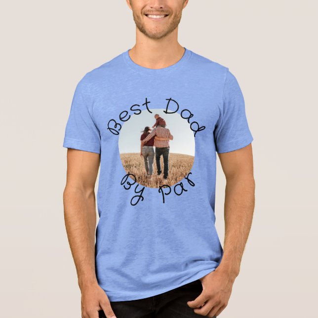 Best Dad By Par Photo Design Funny Golf Dad Father Tri-Blend Shirt (Front)