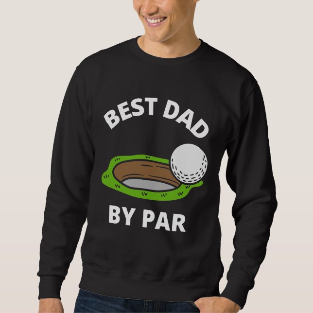 Best Dad by Par   Sweatshirt (Front)