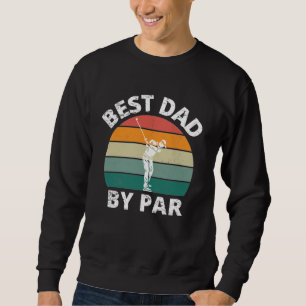 Best Dad by Par Sweatshirt