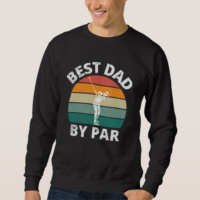 Best Dad by Par   Sweatshirt (Front)
