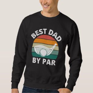 Best Dad by Par Sweatshirt