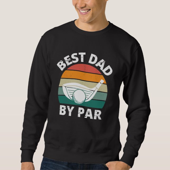 Best Dad by Par  Sweatshirt (Front)